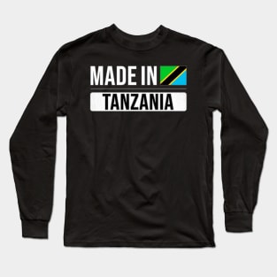 Made In Tanzania - Gift for Tanzanian With Roots From Tanzania Long Sleeve T-Shirt